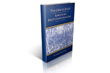 The Creole Elite and the Rise of Angolan Protonationalism