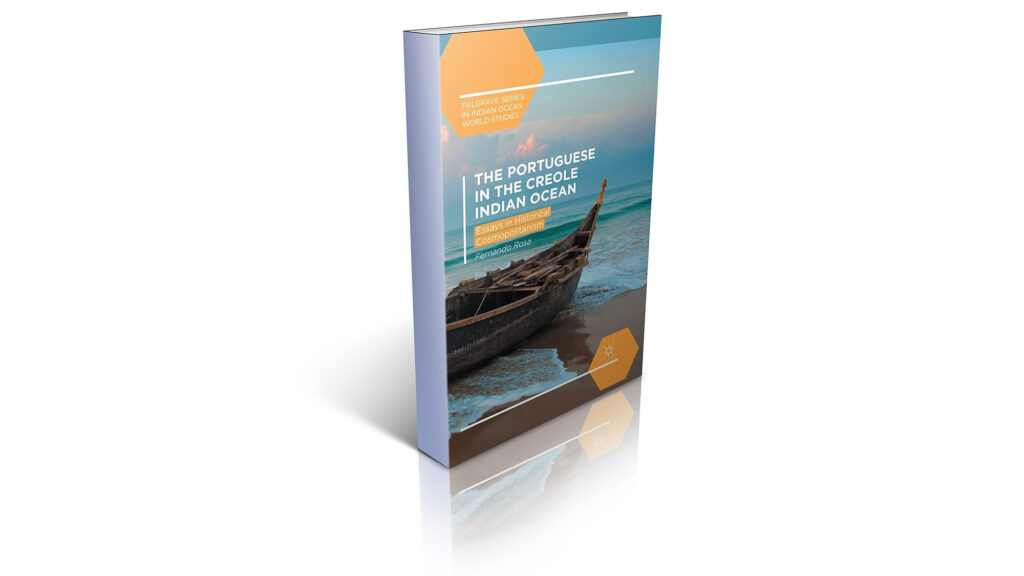 The Portuguese in the Creole Indian Ocean: Essays in Historical Cosmopolitanism - International Magazine Kreol The Portuguese in the Creole Indian Ocean: Essays in Historical Cosmopolitanism